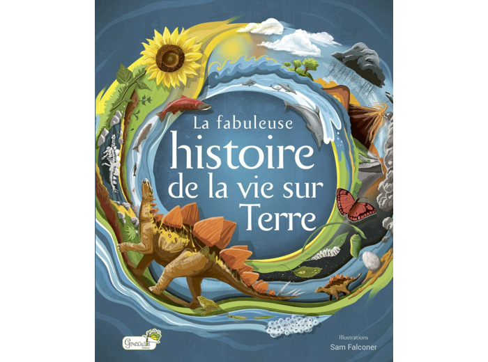 LA FABULEUSE HISTOIRE DE LA VIE SUR TERRE