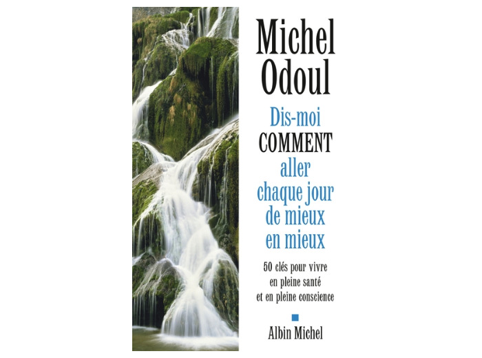 Dis-moi comment aller chaque jour de mieux en mieux