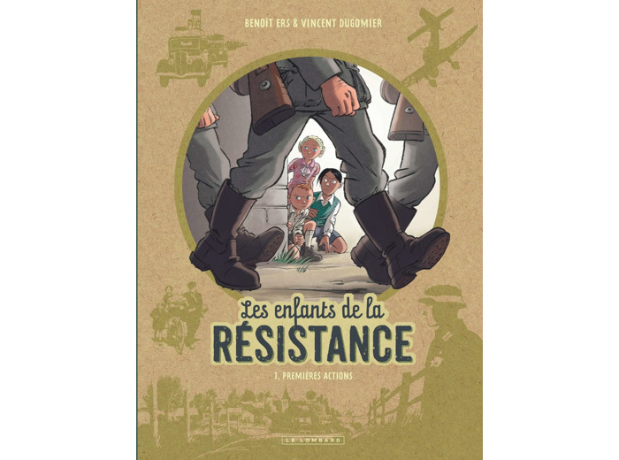 LES ENFANTS DE LA RESISTANCE - TOME 1 - PREMIERES ACTIONS