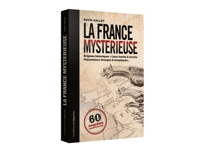 La France mystérieuse - 60 enquêtes passionnnantes