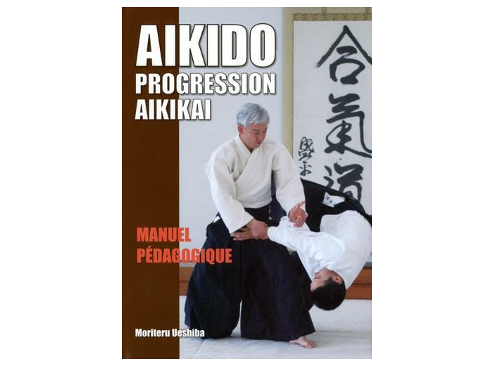 Aïkido : progression Aïkikaï - Manuel pédagogique