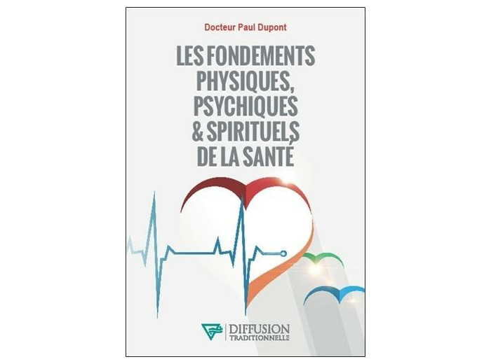 Les fondements physiques, psychiques & spirituels de la santé -