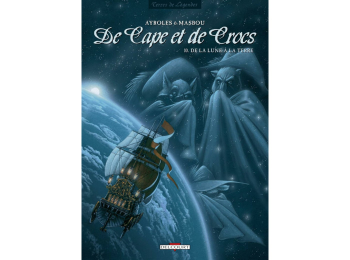 DE CAPE ET DE CROCS T10 - DE LA LUNE A LA TERRE