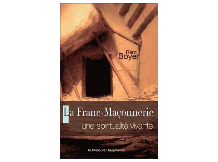 La Franc-Maçonnerie - Une spiritualité vivante