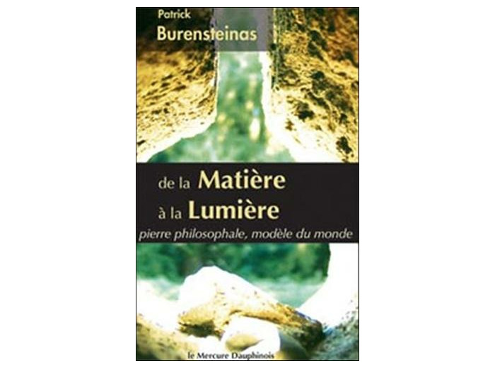 De la matière à la Lumière - Pierre philosophale, modèle du monde