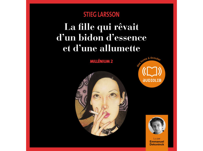 MILLENIUM - T02 - MILLENIUM 2 - LA FILLE QUI REVAIT D'UN BIDON D'ESSENCE ET D'UNE ALLUMETTE