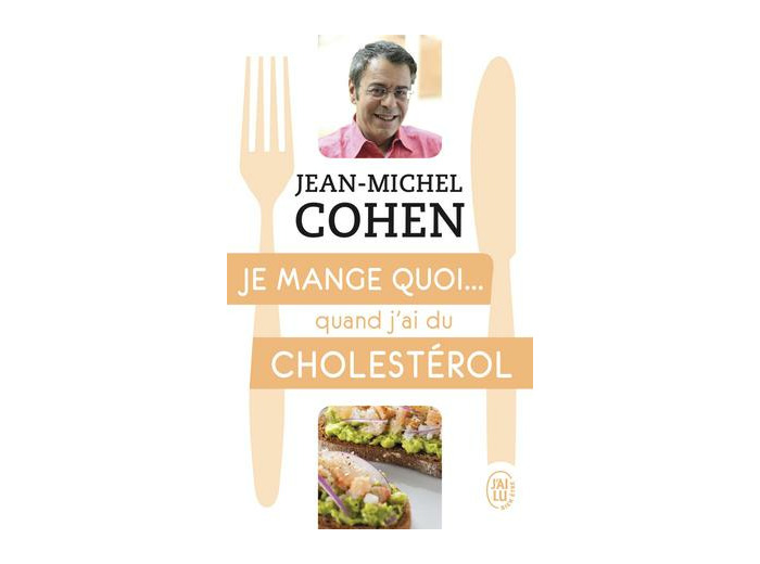 Je mange quoi... quand j'ai du cholestérol