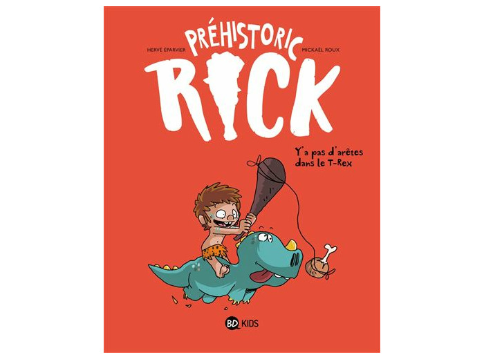 Préhistoric Rick, Tome 01 - Y'a pas d'arêtes dans le T-Rex