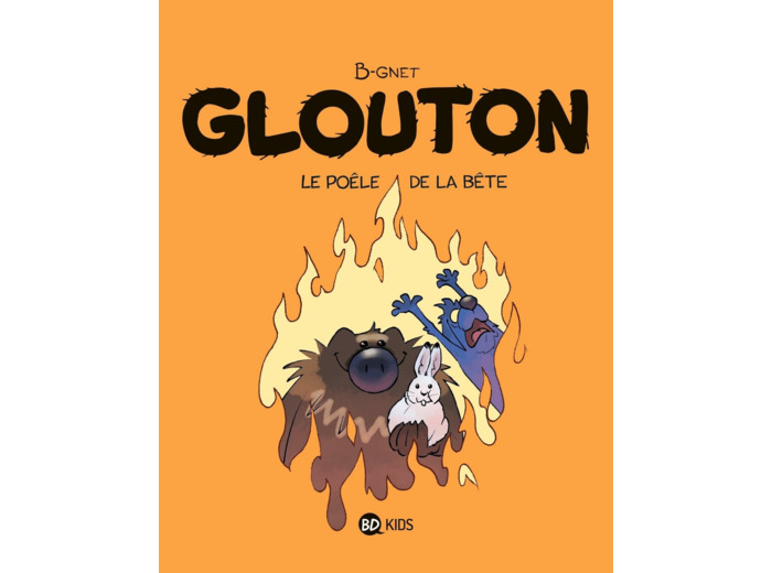 GLOUTON, TOME 06 - LE POELE DE LA BETE