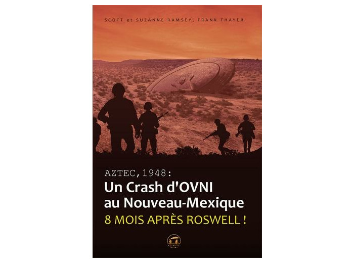 Aztec,1948 : un crash d'OVNI au Nouveau-Mexique - Huit mois après Roswell !