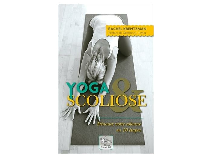 Yoga & scoliose - Dénouez votre colonne en 10 étapes -