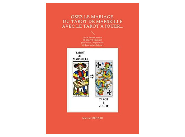 Osez le mariage du tarot de Marseille avec le tarot à Jouer...