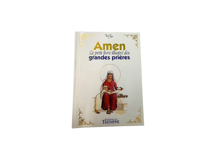 Amen, le petit livre illustré des grandes prières
