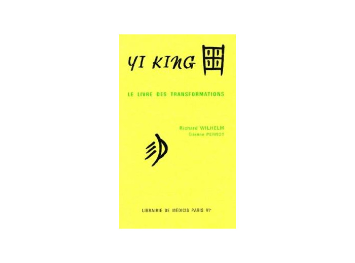 Yi King - Le livre des transformations (Le texte - Les matériaux)