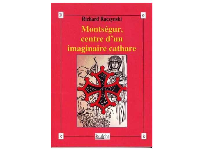 Montségur, centre d'un imaginaire cathare