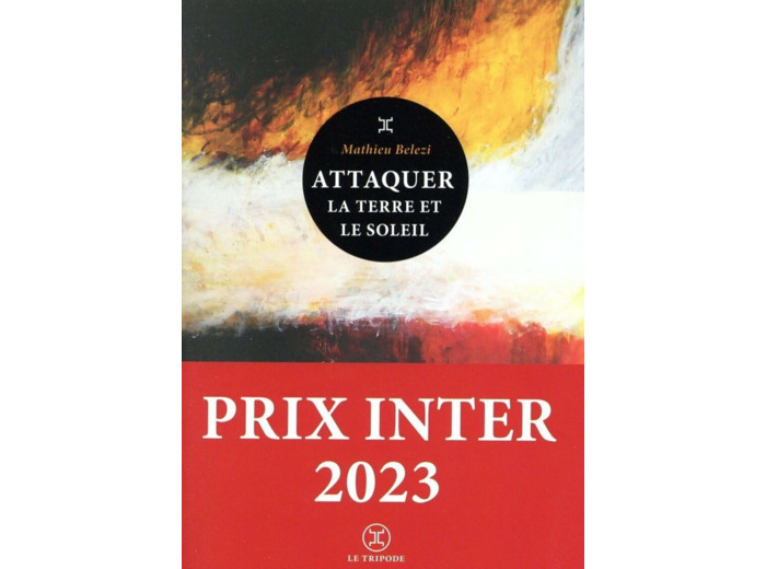 ATTAQUER LA TERRE ET LE SOLEIL - PRIX INTER 2023