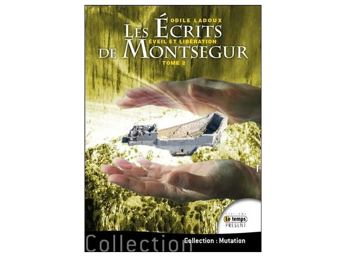 Les écrits de Montségur - Tome 2, Eveil et libération
