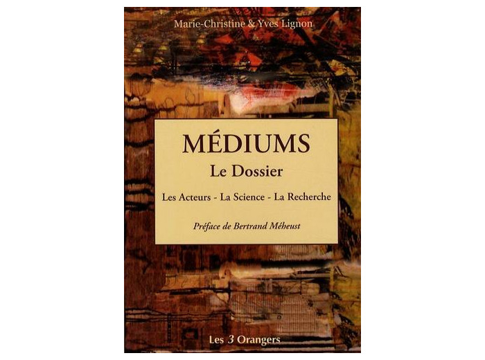 Médiums, le Dossier - Les Acteurs, la Science, la Recherche