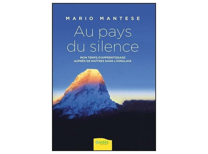 Au pays du silence - Mon temps d'apprentissage auprès de maîtres dans l'Himalaya
