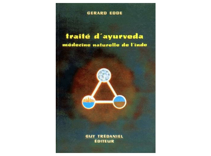 TRAITÉ D’AYURVEDA Vol. 1. Médecine naturelle de l’Inde