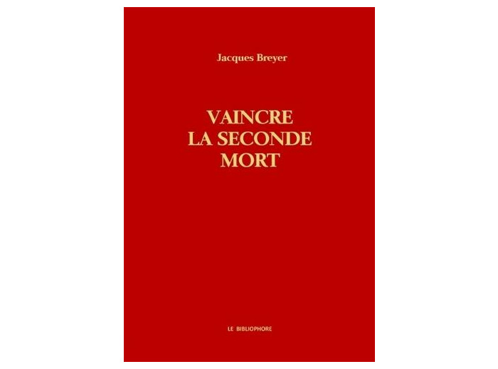 Vaincre la seconde mort