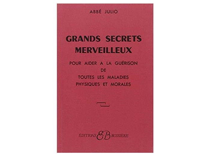 Grands secrets merveilleux pour aider à la guérison de toutes les maladies physiques et morales