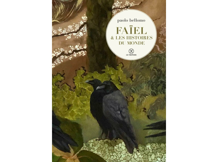 FAIEL ET LES HISTOIRES DU MONDE