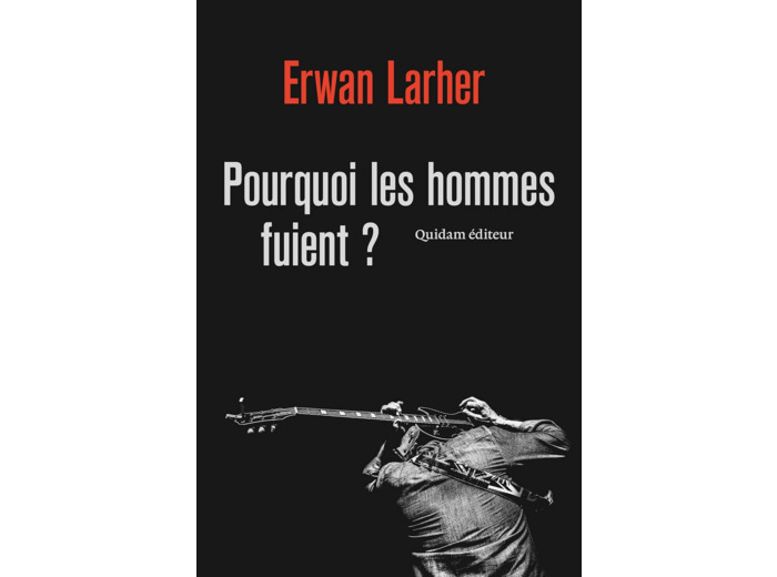 POURQUOI LES HOMMES FUIENT ?