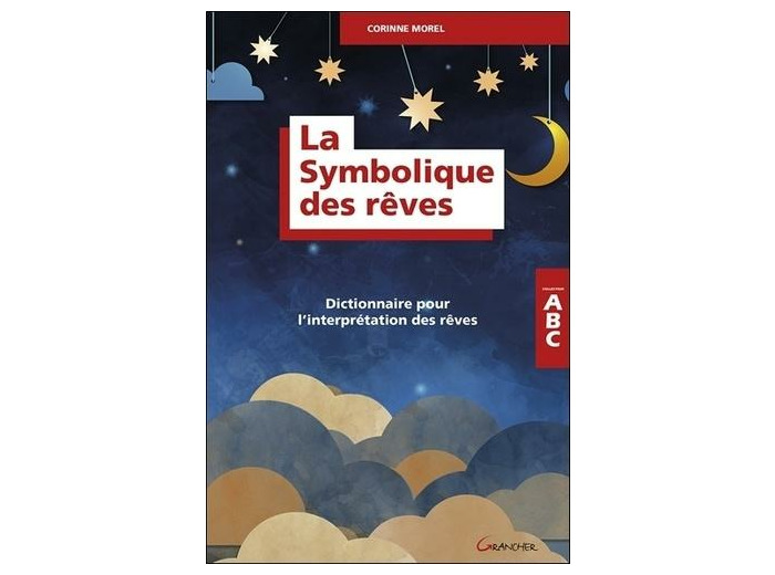 La symbolique des rêves - Dictionnaire pour l'interprétation des rêves