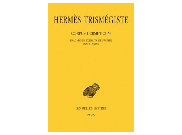 Corpus hermeticum. Tome III : Fragments extraits de Stobée I-XXII