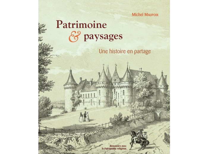 PATRIMOINE & PAYSAGES - UNE HISTOIRE EN PARTAGE