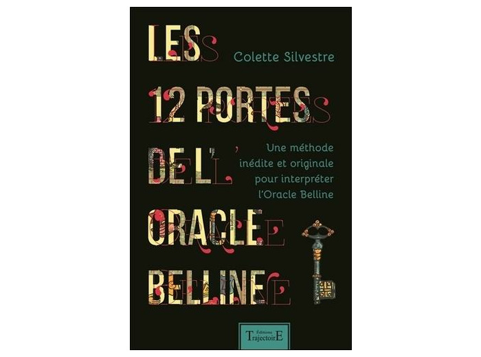 Les 12 portes de l'oracle Belline - Une méthode inédite et originale pour interpréter l'Oracle Belline