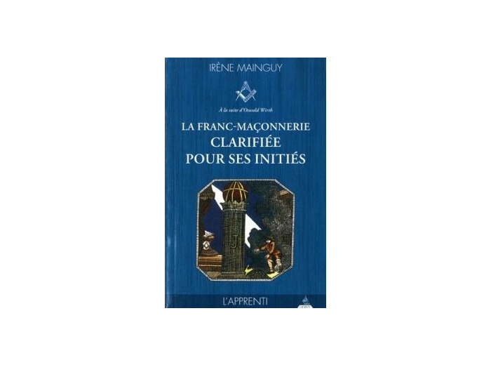 La franc-maçonnerie clarifiée pour ses initiés, L'apprenti