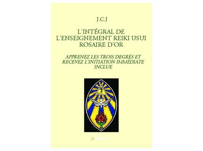 L'intégral de l'enseignement reiki usui rosaire d'or