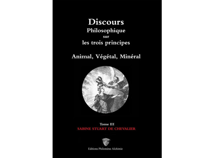 Discours Philosophique sur les trois principes - Tome III/III