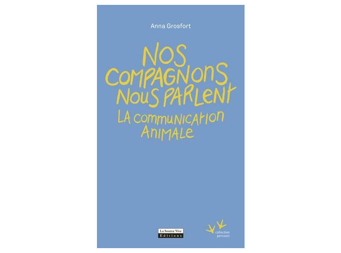 Nos compagnons nous parlent - La communication animale