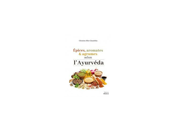 Epices, aromates et agrumes selon l'Ayurvéda