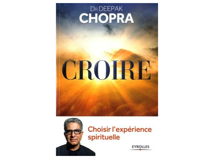 Croire : choisir l'expérience spirituelle