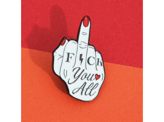 Pin's "Fuck You All"