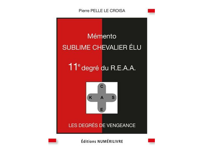 Mémento 11e degré R.E.A.A - Sublime chevalier élu