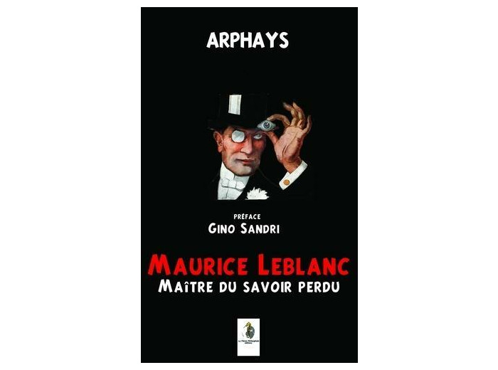 Maurice Leblanc maître du savoir perdu