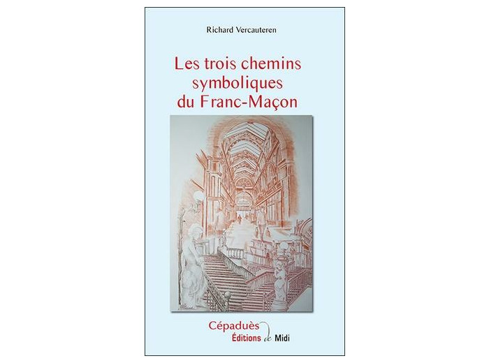 Les trois chemins symboliques du franc-maçon