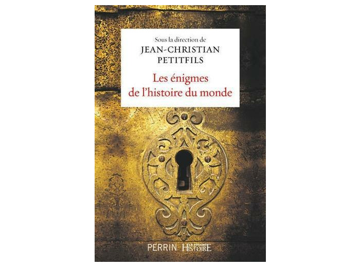Les énigmes de l'histoire du monde