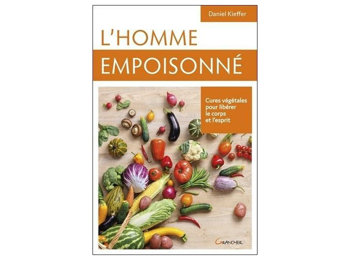 L'homme empoisonné - cures végétales pour libérer le corps et l'esprits