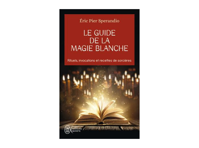 Le guide de la magie blanche