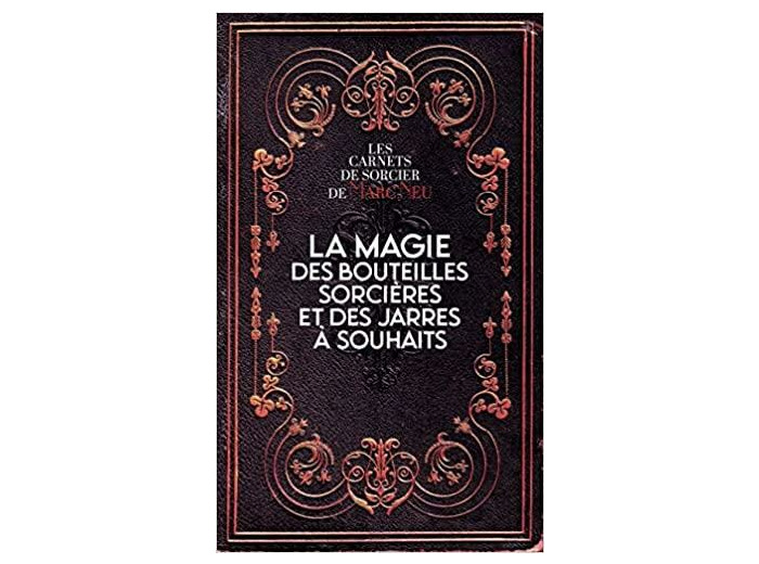La magie des bouteilles sorcières et des jarres à souhaits