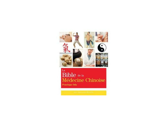 La bible de la médecine chinoise