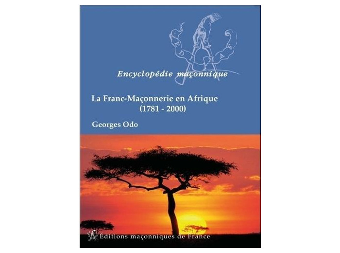 La Franc-Maçonnerie en Afrique (1781-2000) - Traditions ésotériques