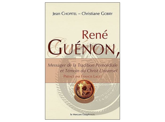 René Guénon, Messager de la Tradition Primordiale et Témoin du Christ Universel