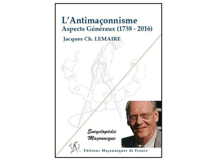 L'antimaçonnisme - Aspects généraux (1738-2016)
